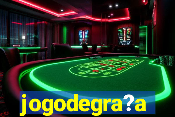 jogodegra?a