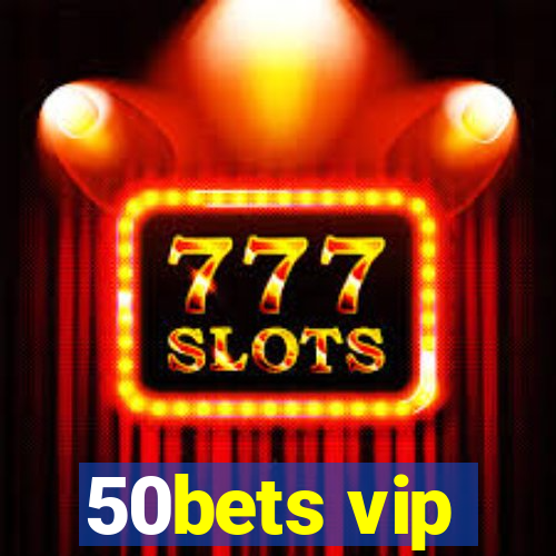50bets vip