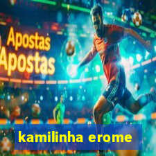 kamilinha erome