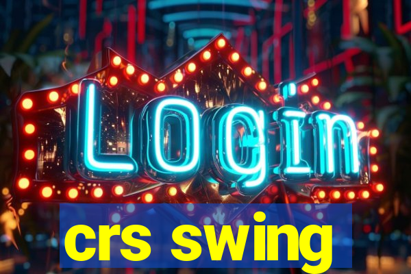 crs swing