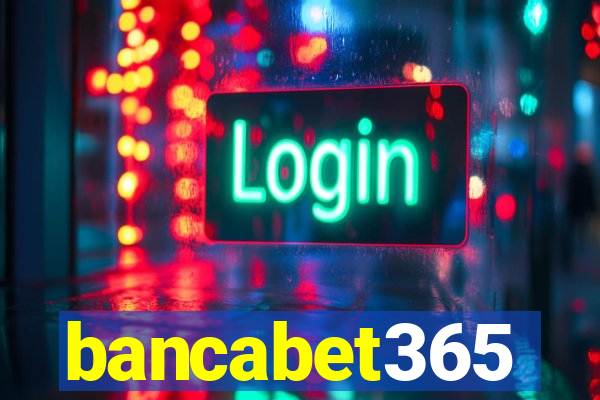 bancabet365