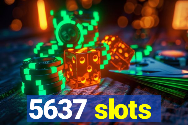 5637 slots
