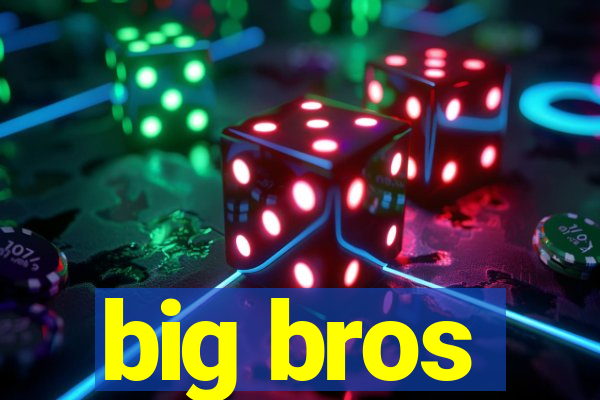 big bros