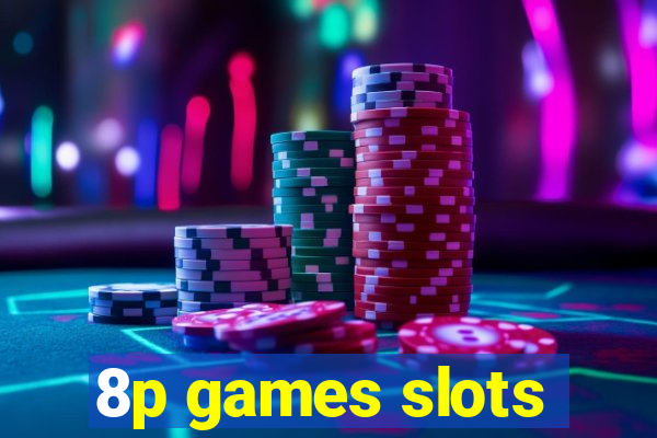 8p games slots