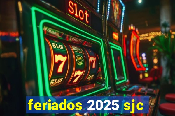 feriados 2025 sjc