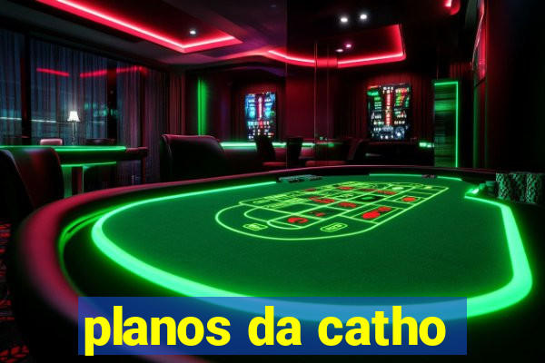 planos da catho