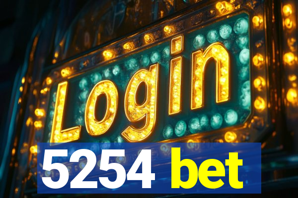 5254 bet