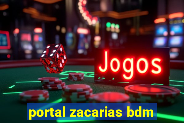 portal zacarias bdm