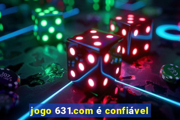 jogo 631.com é confiável