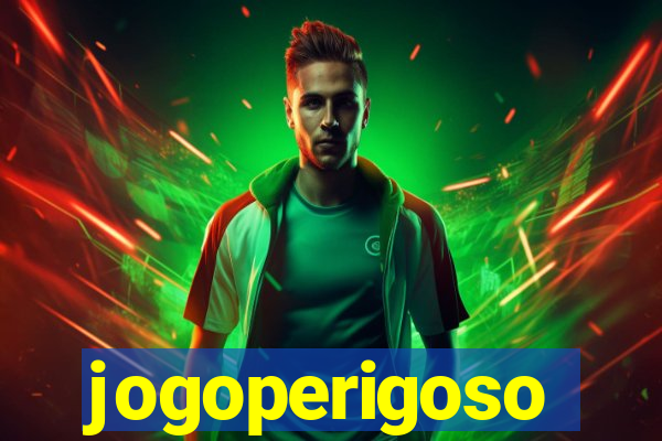 jogoperigoso