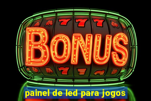 painel de led para jogos