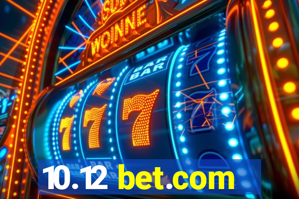 10.12 bet.com