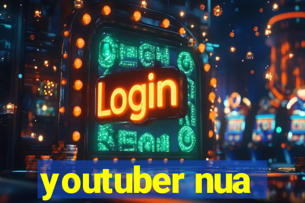 youtuber nua