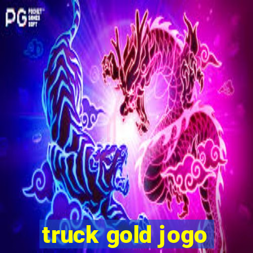 truck gold jogo
