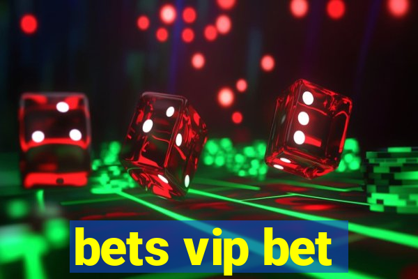 bets vip bet