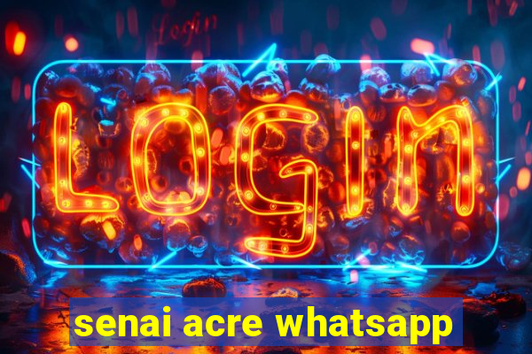 senai acre whatsapp