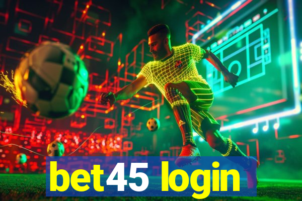 bet45 login