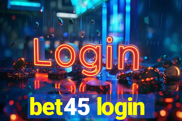 bet45 login