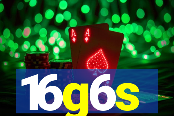 16g6s