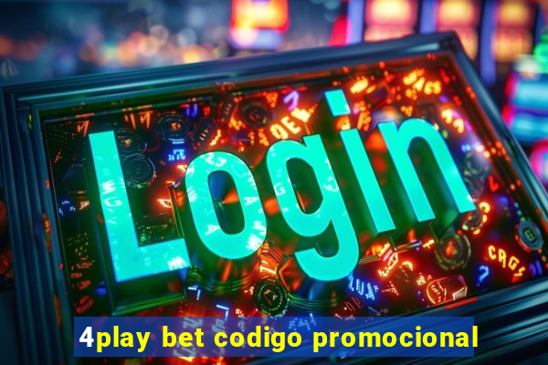 4play bet codigo promocional