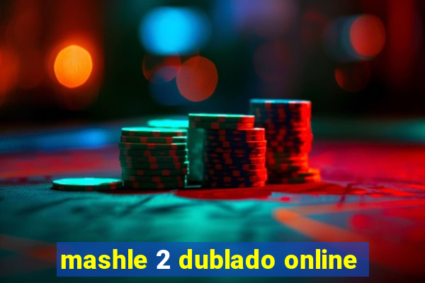 mashle 2 dublado online