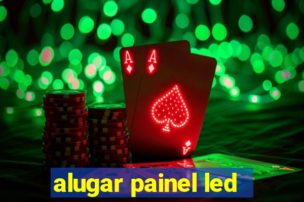 alugar painel led