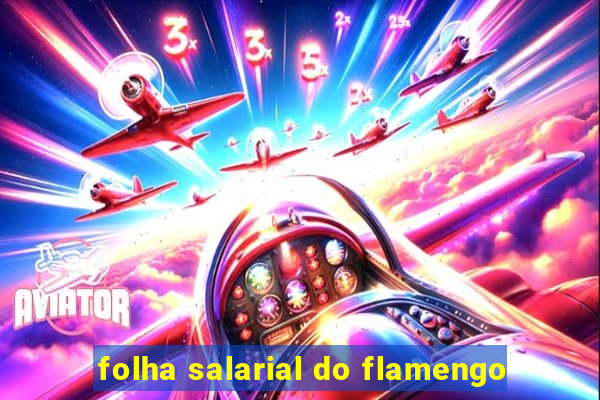 folha salarial do flamengo