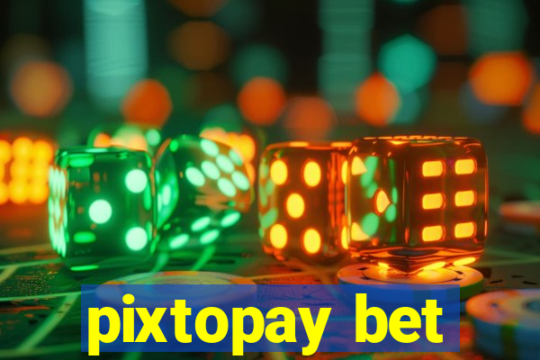 pixtopay bet