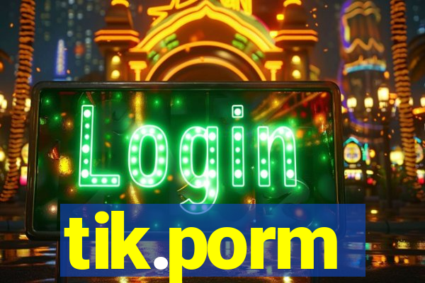 tik.porm