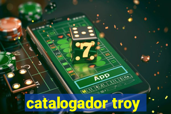 catalogador troy