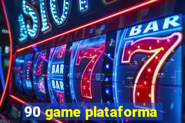 90 game plataforma