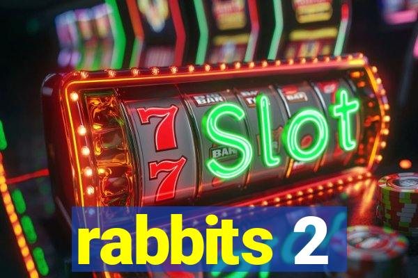 rabbits 2