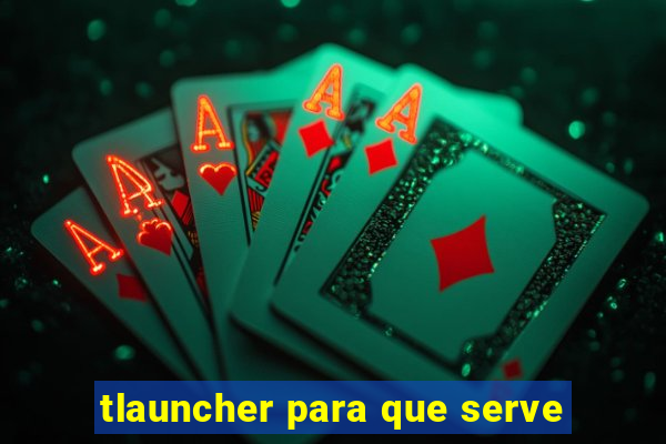 tlauncher para que serve