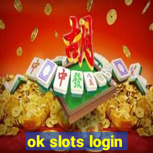 ok slots login