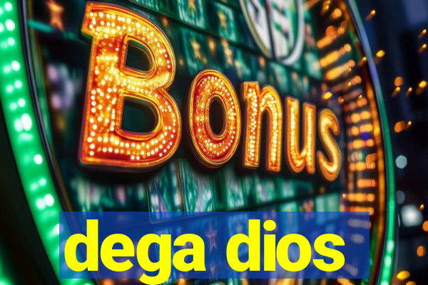dega dios
