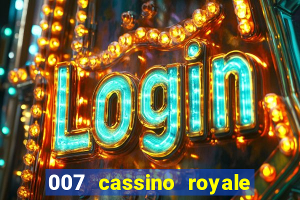 007 cassino royale filme completo dublado youtube