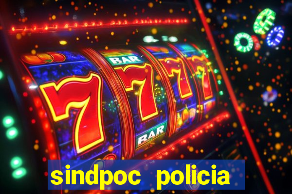 sindpoc policia civil bahia