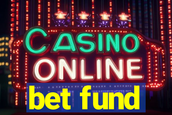 bet fund