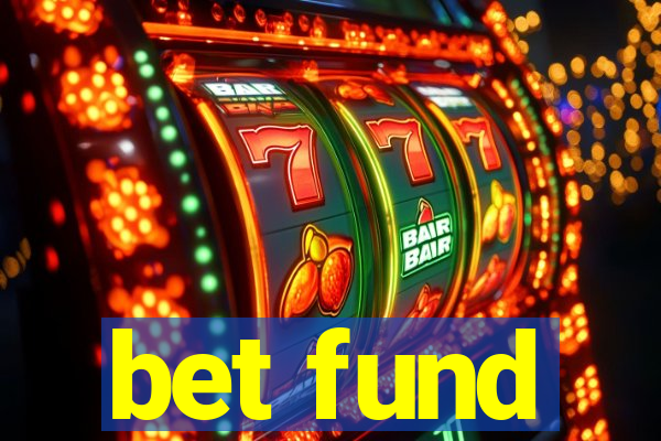 bet fund