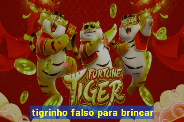 tigrinho falso para brincar