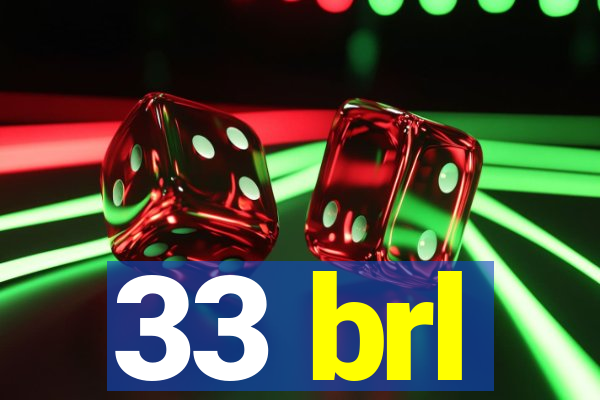 33 brl