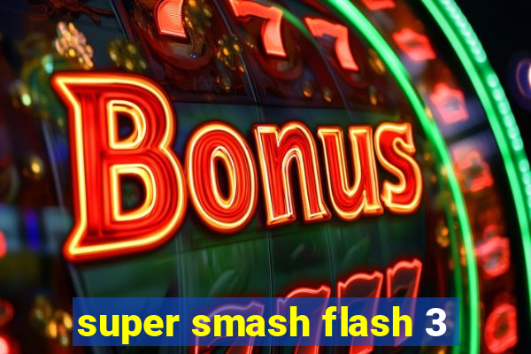 super smash flash 3