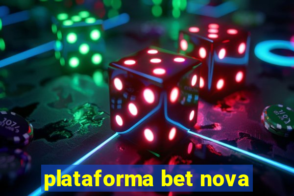 plataforma bet nova