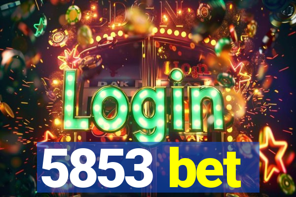 5853 bet