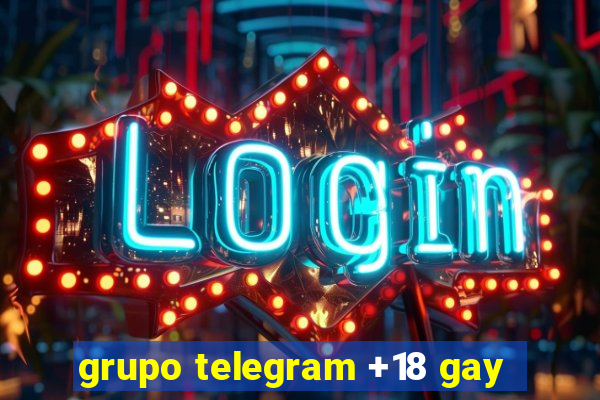 grupo telegram +18 gay