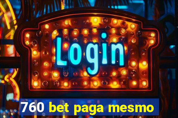 760 bet paga mesmo