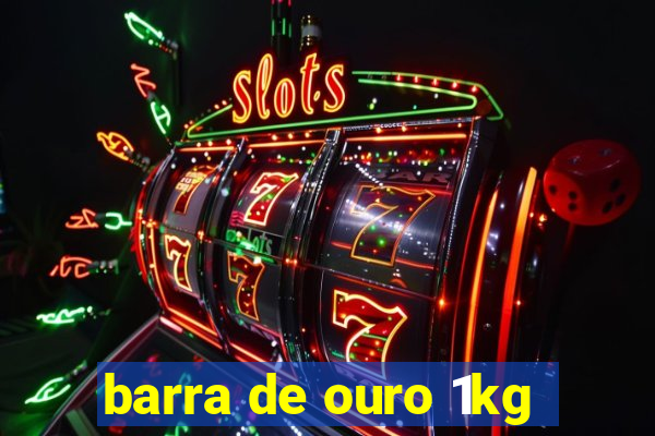 barra de ouro 1kg