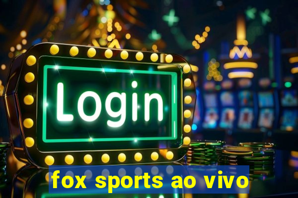 fox sports ao vivo