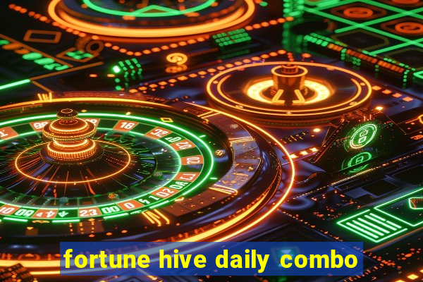 fortune hive daily combo