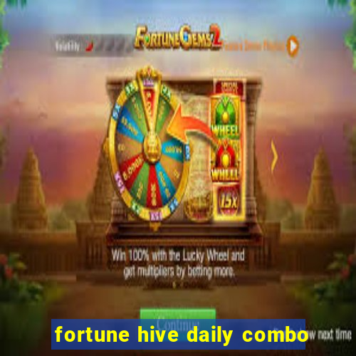 fortune hive daily combo